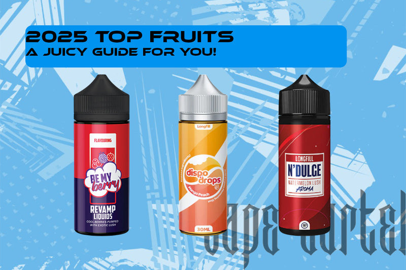 Top Five Fruit-Flavoured ELiquids for 2025: A Juicy Guide from Vape Cartel VAPE CARTEL Top Five Fruit-Flavoured ELiquids for 2025: A Juicy Guide from Vape Cartel VAPE CARTEL